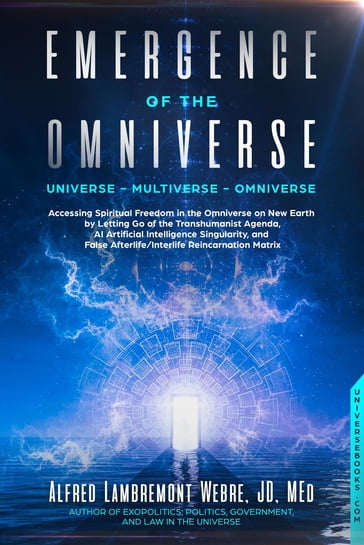 Emergence of the Omniverse - Alfred Lambremont Webre