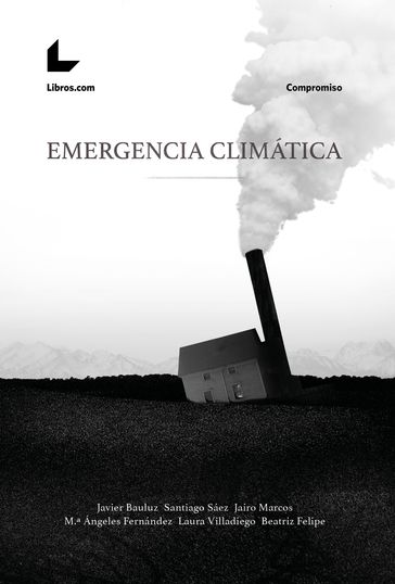 Emergencia climática - Beatriz Felipe - Jairo Marcos - Javier Bauluz - Laura Villadiego - Mª Ángeles Fernández - Santiago Sáez