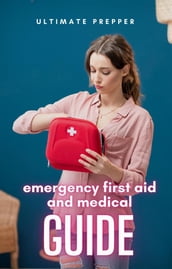 Emergency First Aid and Medical Guide