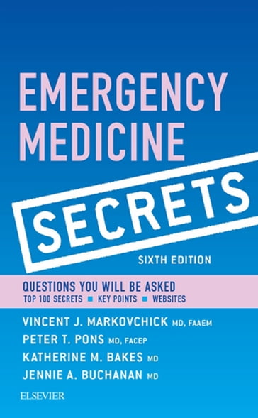 Emergency Medicine Secrets E-Book - Vincent J. Markovchick - MD - FAAEM - FACEP