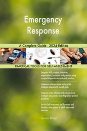Emergency Response A Complete Guide - 2024 Edition