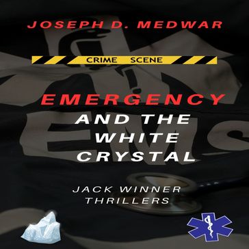 Emergency and the White Crystal - Joseph D. Medwar
