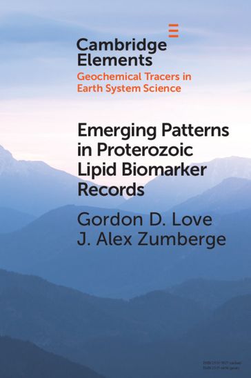 Emerging Patterns in Proterozoic Lipid Biomarker Records - Gordon D. Love - J. Alex Zumberge