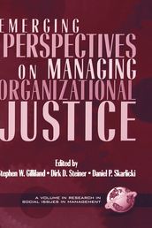 Emerging Perspectives on Managing Organizational Justice