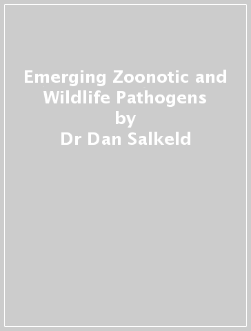Emerging Zoonotic and Wildlife Pathogens - Dr Dan Salkeld - Dr Skylar Hopkins - Prof David Hayman