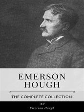 Emerson Hough The Complete Collection