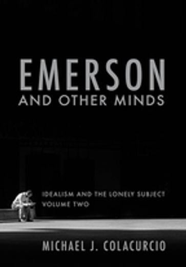 Emerson and Other Minds - Michael J. Colacurcio