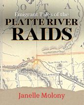 Emigrant Tales of the Platte River Raids