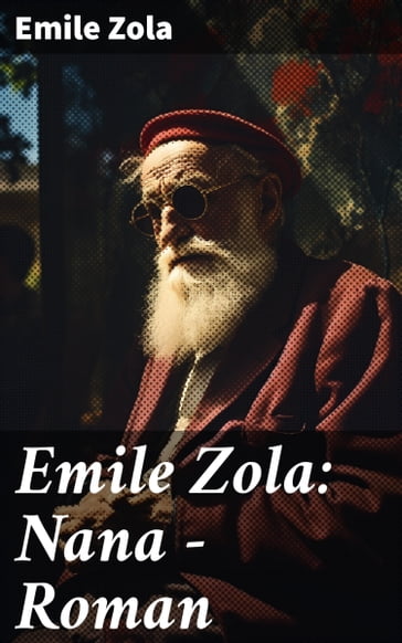 Emile Zola: Nana - Roman - Emile Zola