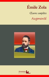 Emile Zola : Oeuvres complètes  suivi d annexes (annotées, illustrées)