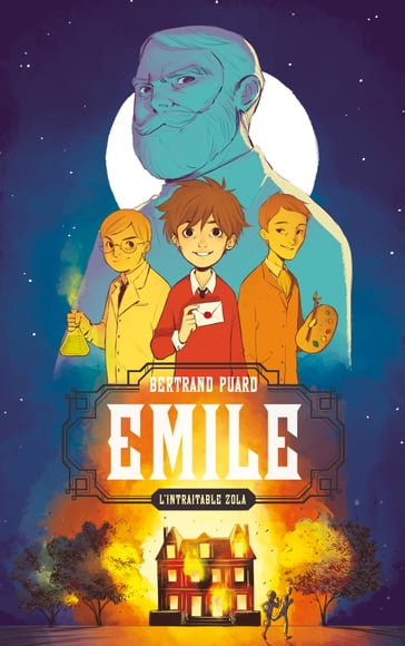 Emile, l'intraitable Zola - Bertrand Puard