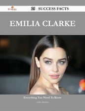 Emilia Clarke 25 Success Facts - Everything you need to know about Emilia Clarke