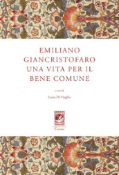 Emiliano Giancristofaro. Una vita per il bene comune