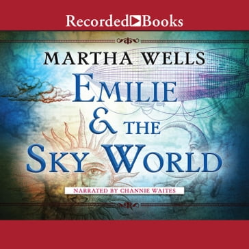 Emilie and the Sky World - Martha Wells