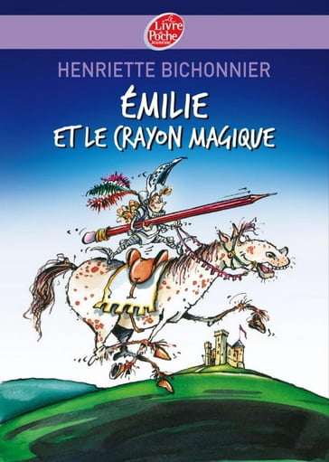 Emilie et le crayon magique - Henriette Bichonnier