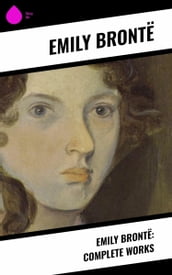 Emily Brontë: Complete Works