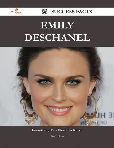 Emily Deschanel 56 Success Facts - Everything you need to know about Emily Deschanel - Robin Sloan