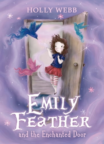 Emily Feather and the Enchanted Door - Holly Webb