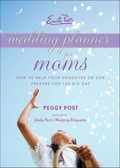 Emily Post s Wedding Planner for Moms