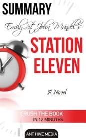 Emily St. John s Station Eleven Summary