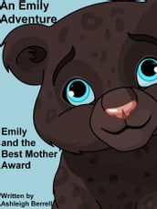 Emily and the Best Mother Award- An Emily Adventure