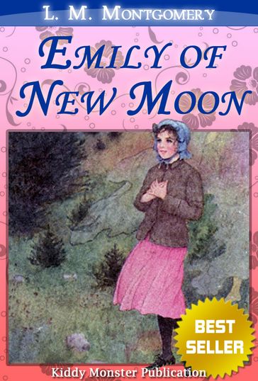 Emily of New Moon By L. M. Montgomery - L. M. Montgomery