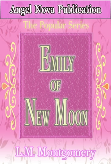 Emily of New Moon - L.M. Montgomery