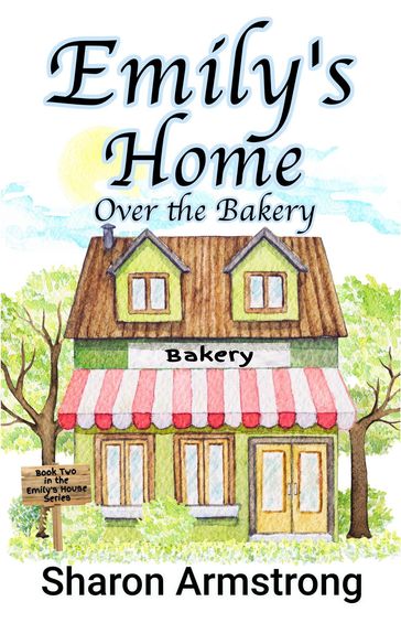 Emily's Home Over the Bakery - Sharon Armstrong