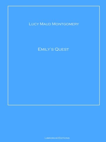 Emily's Quest - Lucy Maud Montgomery