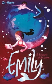 Emily - tome 4 - et le secret de la sirène