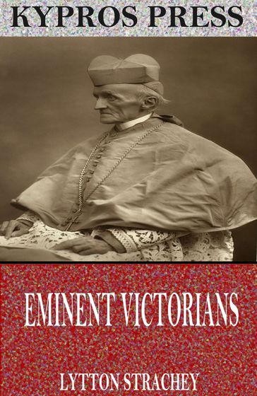 Eminent Victorians - Lytton Strachey