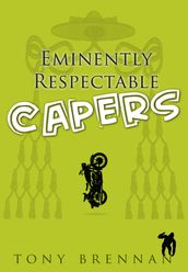 Eminently Respectable Capers