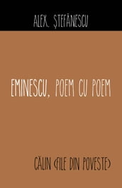 Eminescu, poem cu poem. Calin (File din poveste)