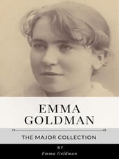Emma Goldman The Major Collection