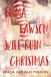 Emma Lawson Will Ruin Christmas