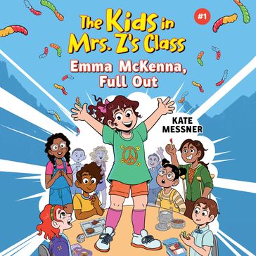 Emma McKenna, Full Out (The Kids in Mrs. Z's Class #1) - Kate Messner