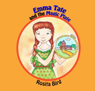 Emma Tate and the Magic Plate - Rosita Bird