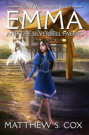 Emma and the Silverbell Faeries - Matthew S. Cox
