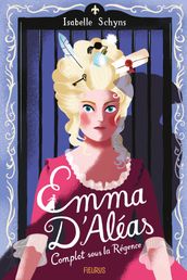 Emma d Aléas. Complot sous la Régence