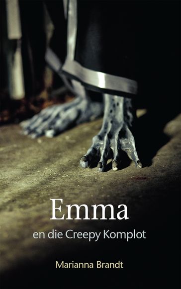 Emma en die creepy komplot - Marianna Brandt