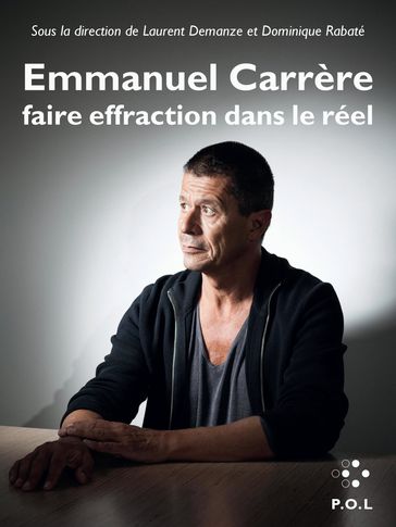 Emmanuel Carrère : faire effraction dans le réel - Collectifs