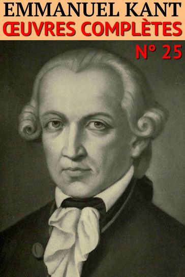 Emmanuel Kant - Oeuvres complètes
