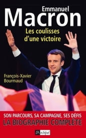 Emmanuel Macron, les coulisses d une victoire