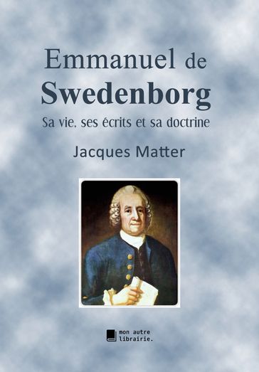 Emmanuel de Swedenborg - Jacques Matter