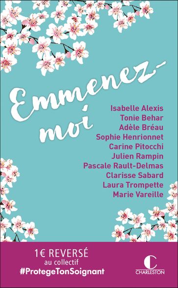 Emmenez-moi - Adèle Bréau - Carine Pitocchi - Clarisse Sabard - Isabelle Alexis - Julien Rampin - Laura Trompette - Marie Vareille - Pascale Rault-Demas - Sophie Henrionnet - Tonie Behar