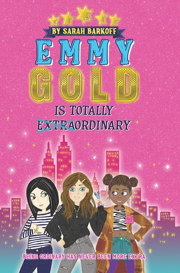 Emmy Gold is Totally Extraordinary - Sarah Barkoff