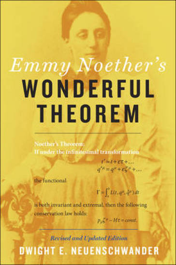 Emmy Noether's Wonderful Theorem - Dwight E. Neuenschwander