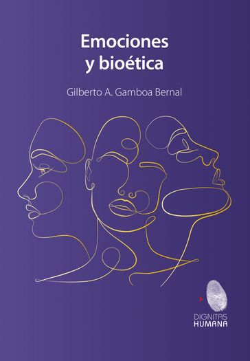 Emociones y bioética - Gilberto Gamboa Bernal