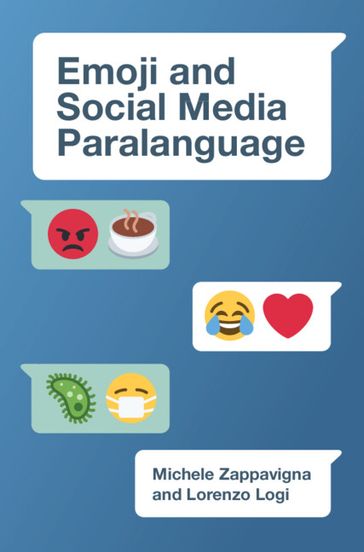 Emoji and Social Media Paralanguage - Michele Zappavigna - Lorenzo Logi