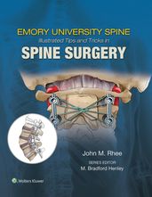 Emory s Illustrated Tips and Tricks in Spine Surgery